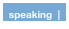 speaking  |