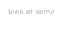  look at some
examples  